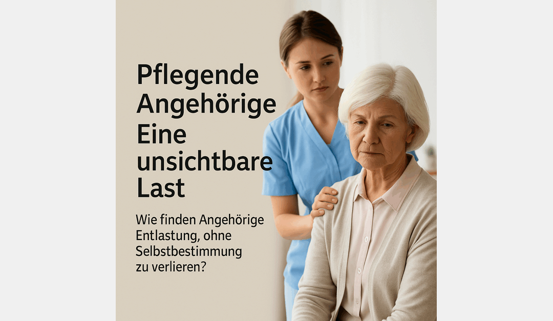 Pflegende Angehörige: Zwischen grosser Aufgabe und emotionaler Belastung